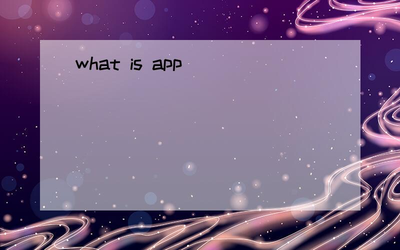 what is app