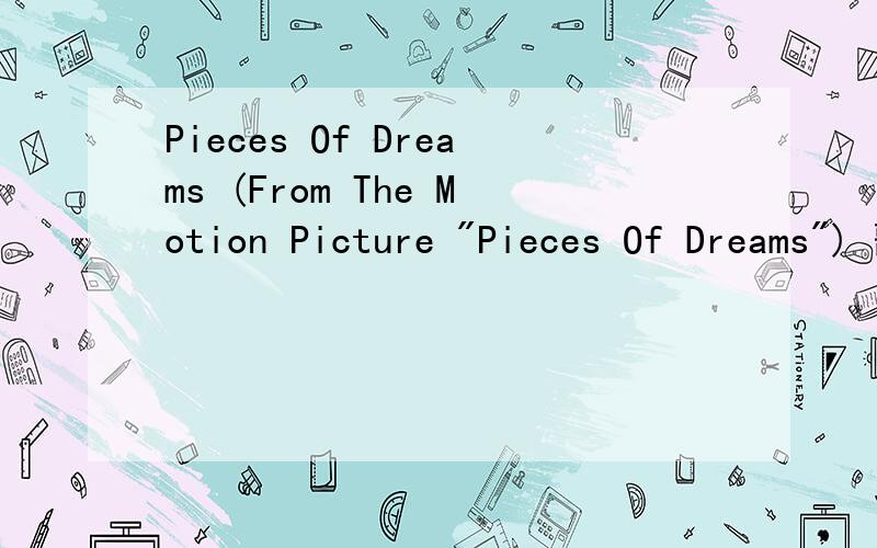 Pieces Of Dreams (From The Motion Picture 