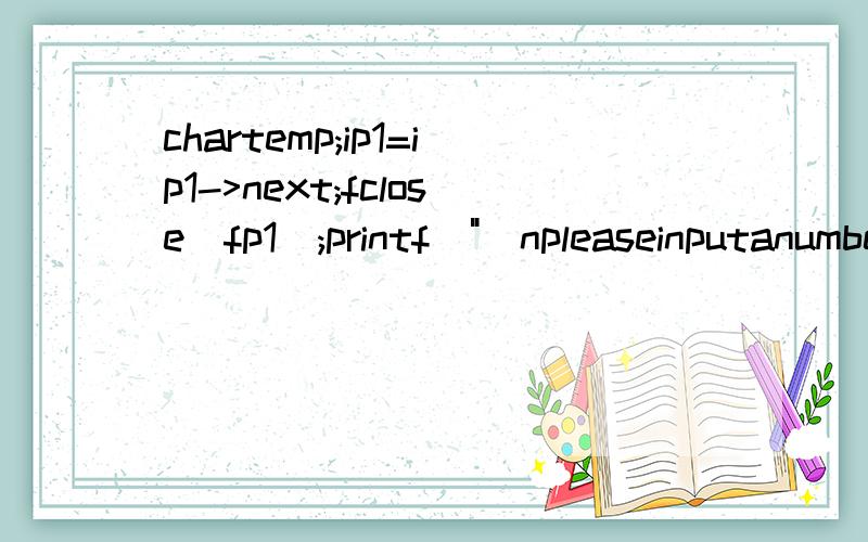 chartemp;ip1=ip1->next;fclose(fp1);printf(
